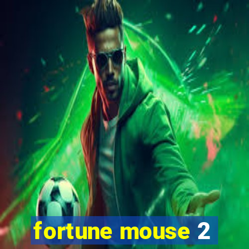 fortune mouse 2