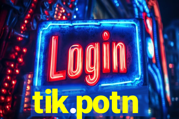 tik.potn