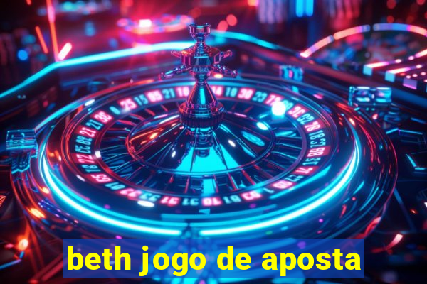 beth jogo de aposta