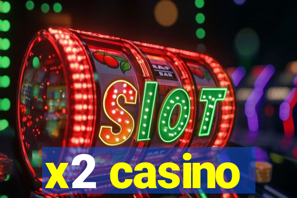 x2 casino