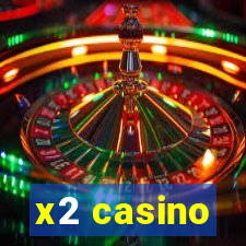 x2 casino