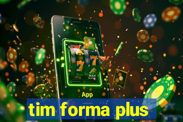 tim forma plus