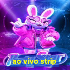 ao vivo strip