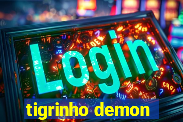 tigrinho demon