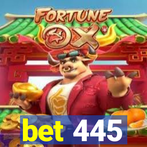 bet 445