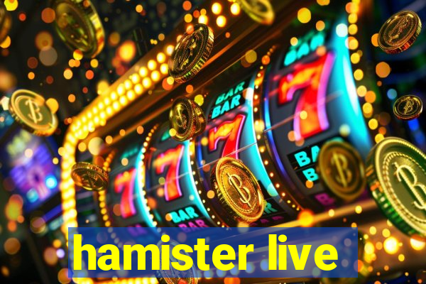 hamister live