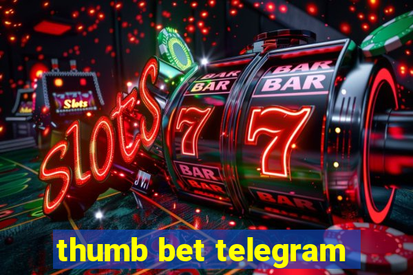 thumb bet telegram