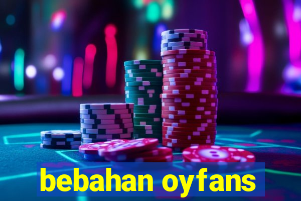 bebahan oyfans