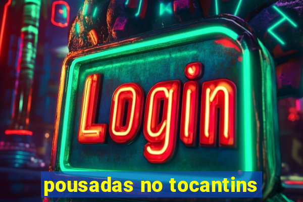 pousadas no tocantins