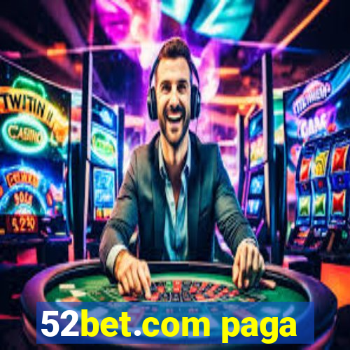 52bet.com paga