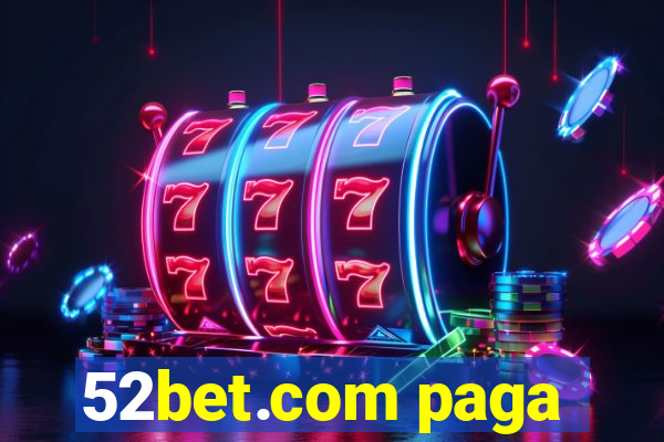 52bet.com paga