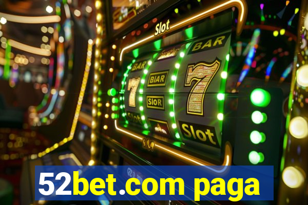 52bet.com paga