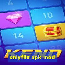 onlyflix apk mod