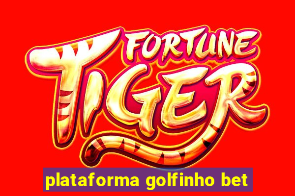 plataforma golfinho bet