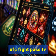 ufc fight pass tv