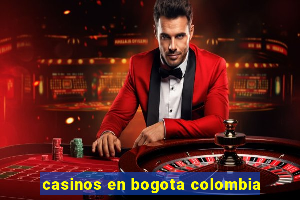 casinos en bogota colombia