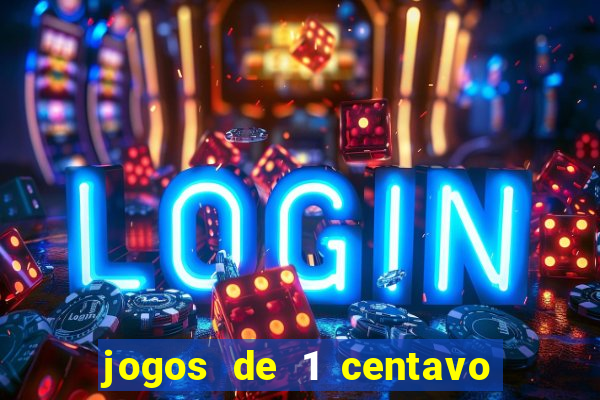 jogos de 1 centavo na blaze