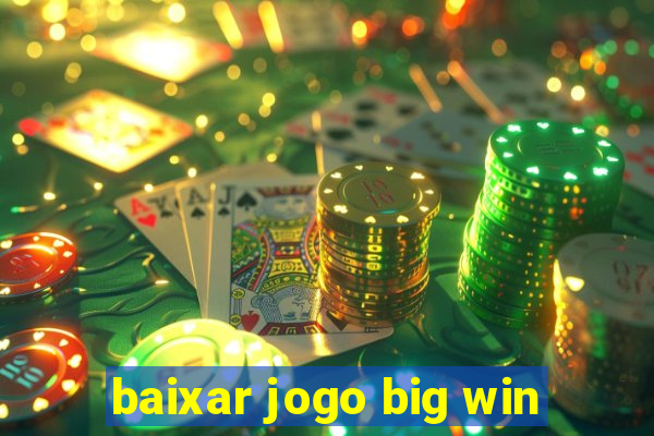 baixar jogo big win