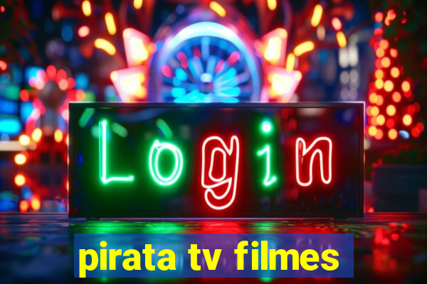 pirata tv filmes