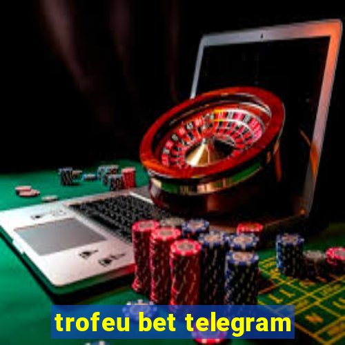 trofeu bet telegram