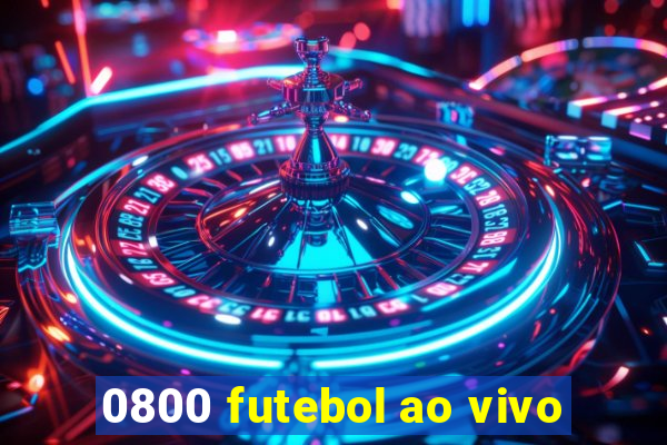 0800 futebol ao vivo