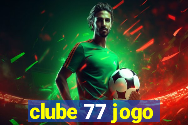 clube 77 jogo