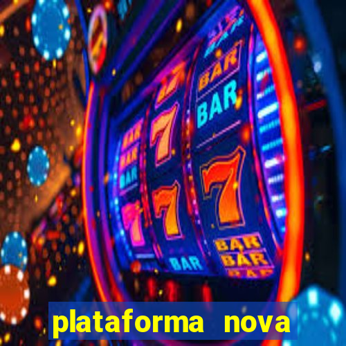 plataforma nova pagando bem