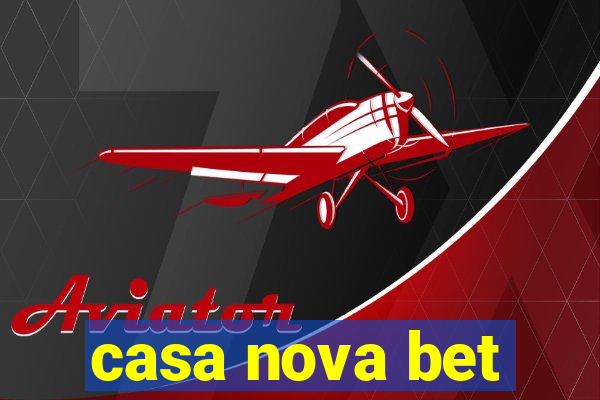 casa nova bet