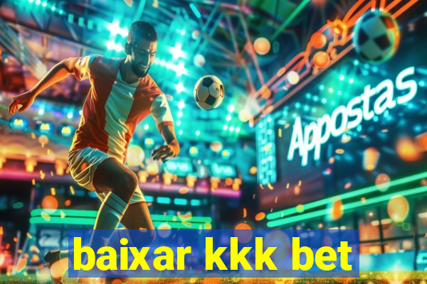 baixar kkk bet