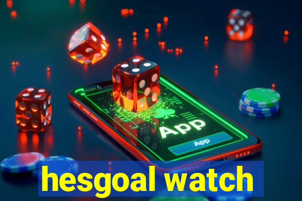 hesgoal watch