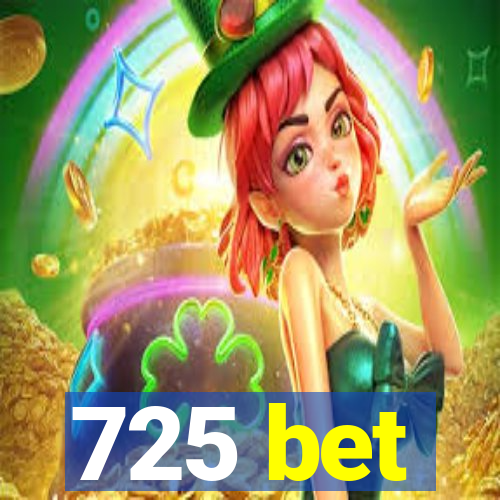 725 bet