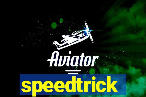 speedtrick