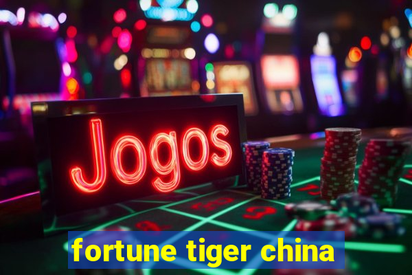 fortune tiger china