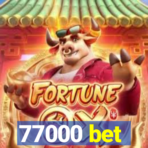 77000 bet