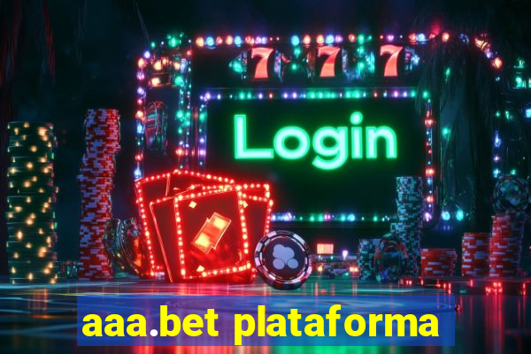 aaa.bet plataforma