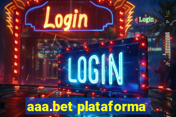 aaa.bet plataforma