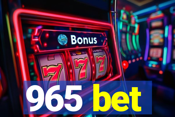 965 bet