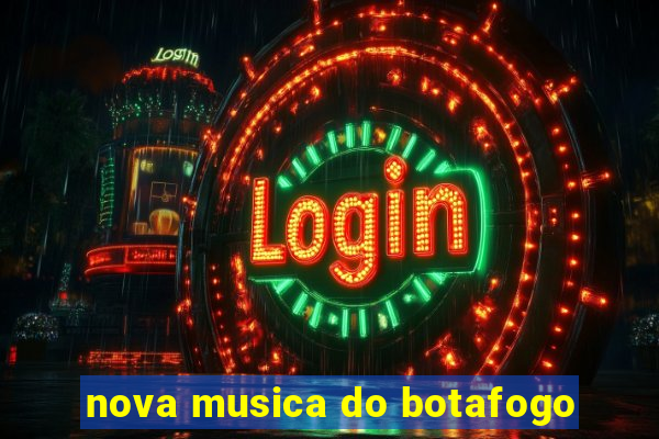 nova musica do botafogo