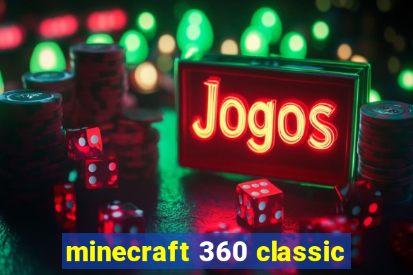 minecraft 360 classic