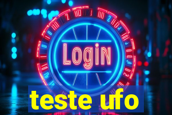 teste ufo