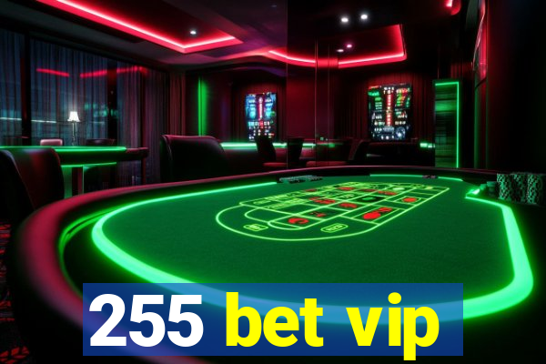 255 bet vip