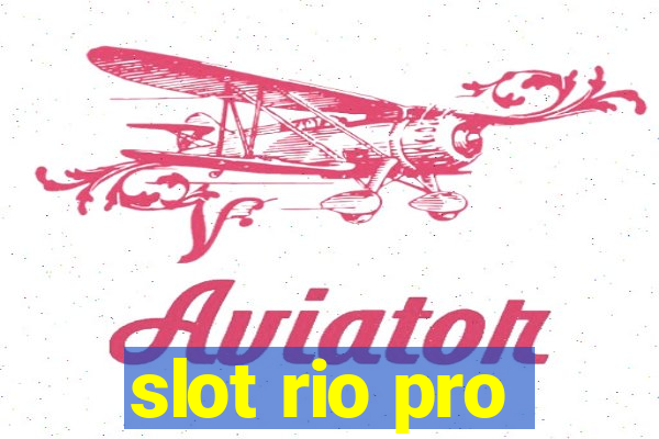 slot rio pro