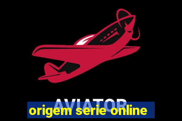 origem serie online