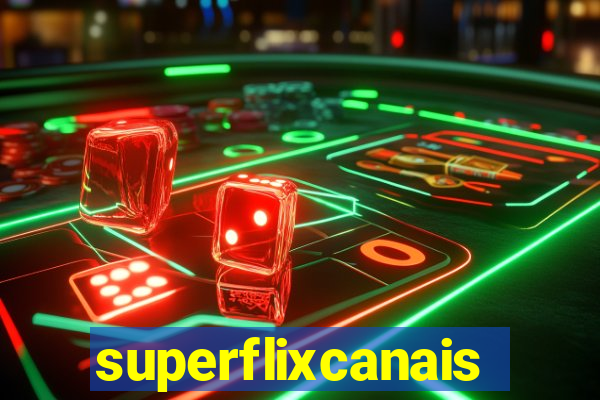 superflixcanais