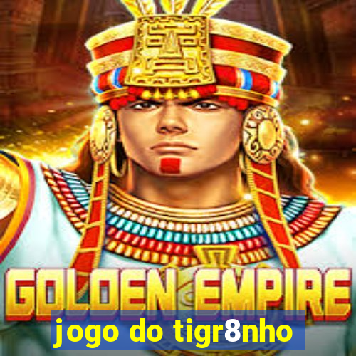 jogo do tigr8nho