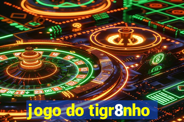 jogo do tigr8nho