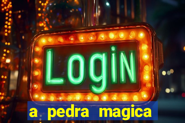 a pedra magica filme completo dublado gratis