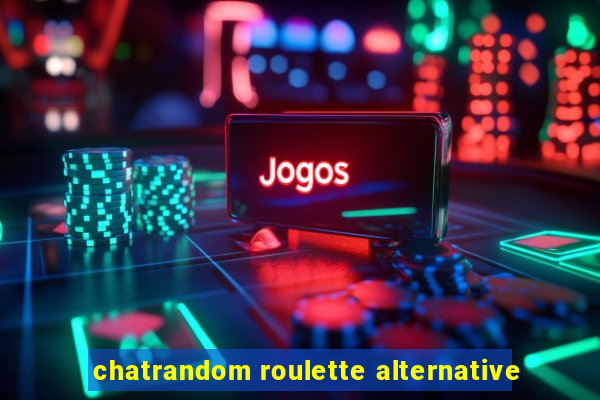 chatrandom roulette alternative