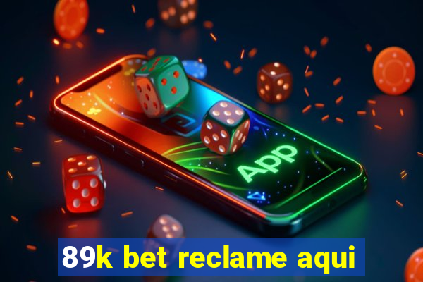 89k bet reclame aqui