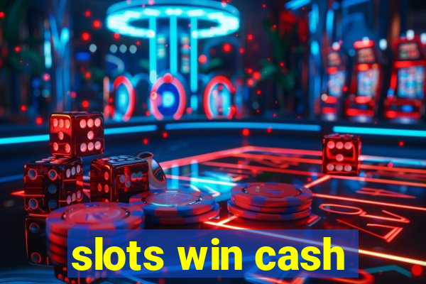 slots win cash